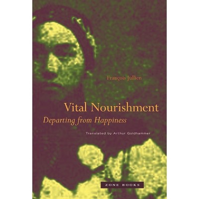 Vital Nourishment - by  François Jullien (Paperback)
