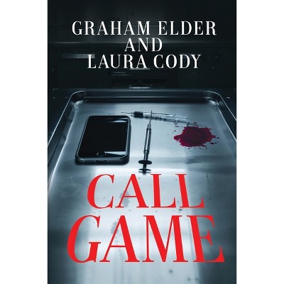 Call Game - by  Graham Elder & Laura Cody (Paperback)