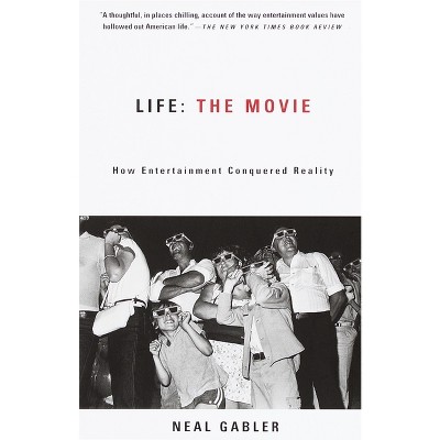 Life: The Movie - by  Neal Gabler (Paperback)