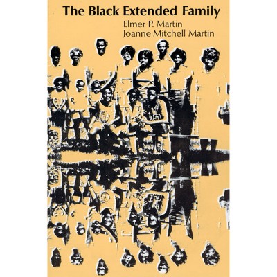 The Black Extended Family - by  Elmer P Martin (Paperback)