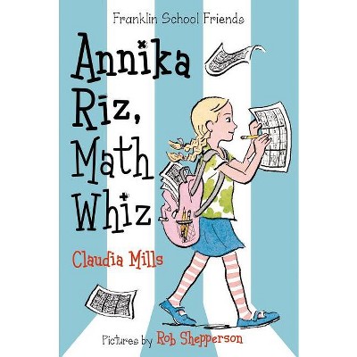Annika Riz, Math Whiz - (Franklin School Friends) by  Claudia Mills (Paperback)