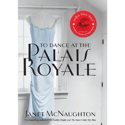 To Dance At The Palais Royale - by  Janet McNaughton (Paperback)