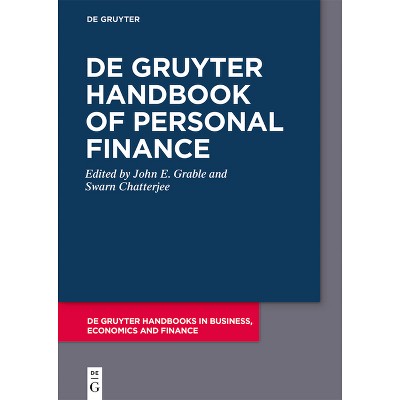 De Gruyter Handbook of Personal Finance - (De Gruyter Handbooks in Business, Economics and Finance) by  John E Grable & Swarn Chatterjee (Paperback)