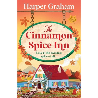 The Cinnamon Spice Inn - (Maple Falls) by  Harper Graham (Paperback)