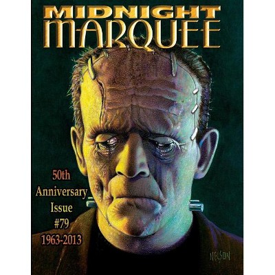 Midnight Marquee 50th Anniversary Issue 1963-2013, #79 - (Midnight Marquee Magazine) by  Gary J Svehla (Paperback)