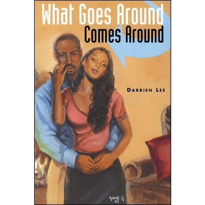 What Goes Around Comes Around - by  Darrien Lee (Paperback)