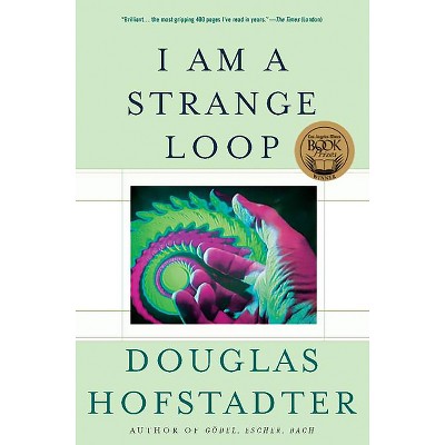 I Am a Strange Loop - by  Douglas R Hofstadter (Paperback)