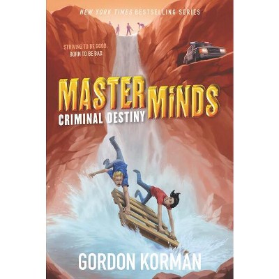 Masterminds: Criminal Destiny - by Gordon Korman