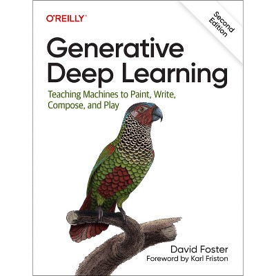Generative Deep Learning - 2nd Edition by  David Foster (Paperback)