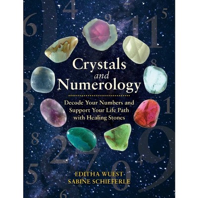 Crystals and Numerology - by  Editha Wuest & Sabine Schieferle (Paperback)
