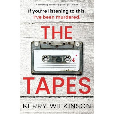 The Tapes - by  Kerry Wilkinson (Paperback)
