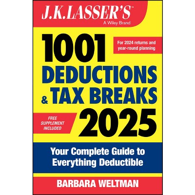 J.K. Lasser's 1001 Deductions & Tax Breaks 2025 - 22nd Edition by  Barbara Weltman (Paperback)