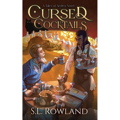 Cursed Cocktails - (Tales of Aedrea) by  S L Rowland (Paperback)