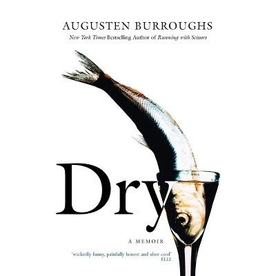 Dry - by  Augusten Burroughs (Paperback)