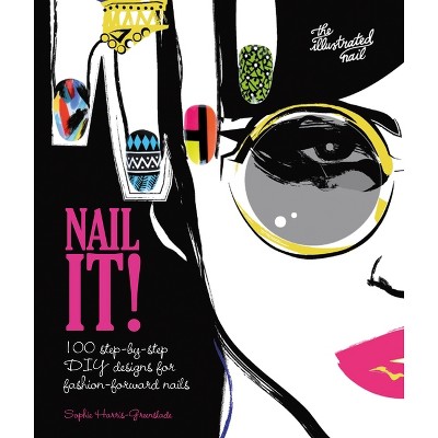 Nail It! - (Y) by  Sophie Harris-Greenslade (Hardcover)