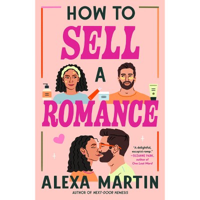 How to Sell a Romance - by  Alexa Martin (Paperback)