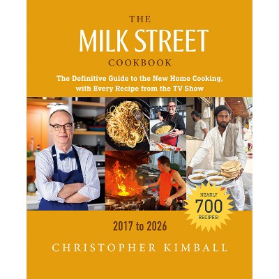 The Milk Street Cookbook - 9th Edition by  Christopher Kimball (Hardcover)