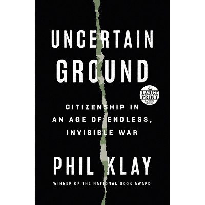 Uncertain Ground - Large Print by  Phil Klay (Paperback)