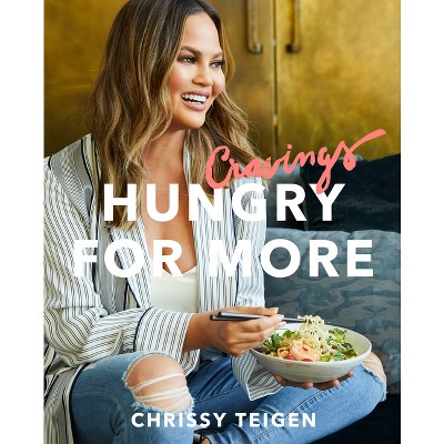 Cravings: Hungry for More by Chrissy Teigen -  (Hardcover)