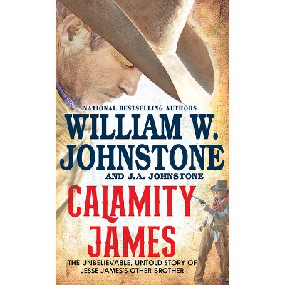 Calamity James - by  William W Johnstone & J a Johnstone (Paperback)