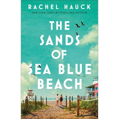 Sands of Sea Blue Beach - by  Rachel Hauck (Hardcover)