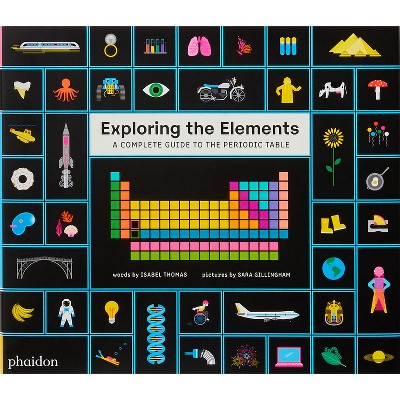 Exploring the Elements - by  Isabel Thomas (Hardcover)