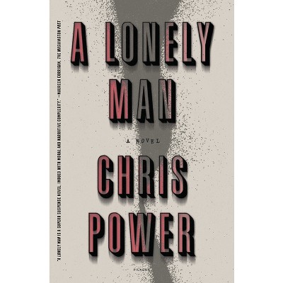 A Lonely Man - by  Chris Power (Paperback)