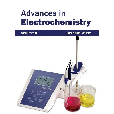 Advances in Electrochemistry: Volume II - by  Bernard Wilde (Hardcover)