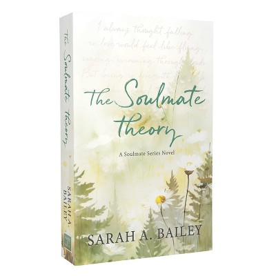 The Soulmate Theory - by  Sarah A Bailey (Paperback)