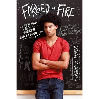 Forged by Fire - (Hazelwood High Trilogy) by  Sharon M Draper (Paperback)