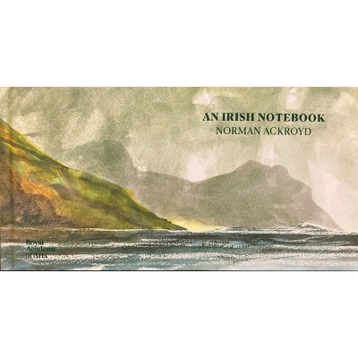 Norman Ackroyd: An Irish Notebook - (Hardcover)