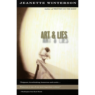 Art & Lies - (Vintage International) by  Jeanette Winterson (Paperback)