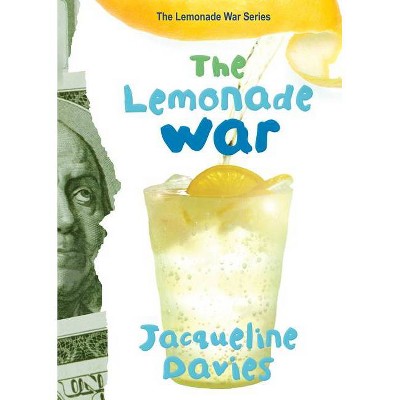 The Lemonade War, 1 - by  Jacqueline Davies (Hardcover)