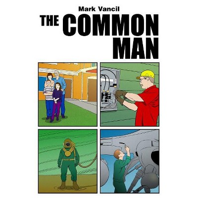 The Common Man - by  Mark Vancil (Paperback)