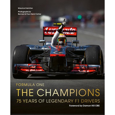 Formula One: The Champions - by  Maurice Hamilton (Hardcover)
