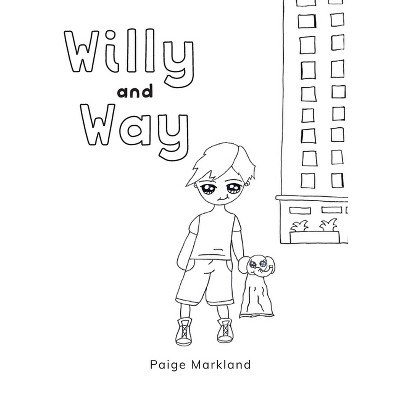 Willy and Way - by Paige Markland