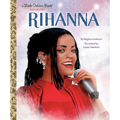 Rihanna: A Little Golden Book Biography - (Little Golden Book Biographies) by  Regina Andreoni (Hardcover)