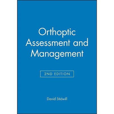 Orthoptic Assessment and Management 2e - (Modern Optometry) 2nd Edition by  David Stidwill (Paperback)