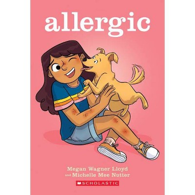Allergic: A Graphic Novel - by Megan Wagner Lloyd