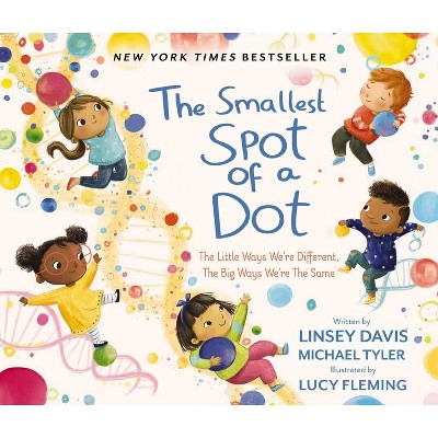 The Smallest Spot of a Dotx - by  Linsey Davis & Michael Tyler (Hardcover)