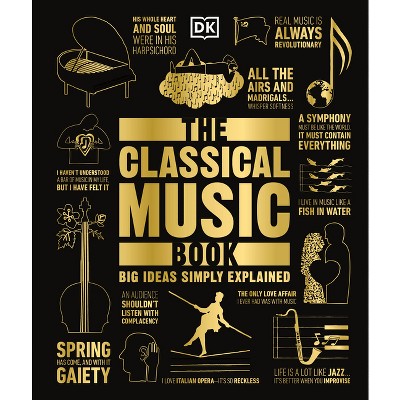 The Classical Music Book - (Big Ideas) by DK