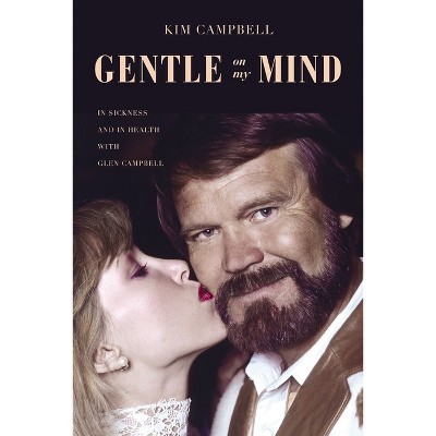 Gentle on My Mind - by  Kim Campbell (Paperback)