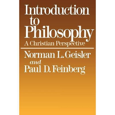 Introduction to Philosophy - 2nd Edition by  Norman L Geisler & Norman Geisler & Paul D Geisler (Paperback)
