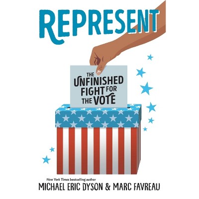 Represent - by  Michael Eric Dyson & Marc Favreau (Hardcover)