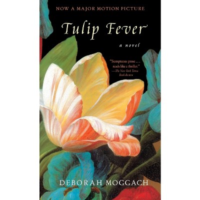 Tulip Fever - by  Deborah Moggach (Paperback)
