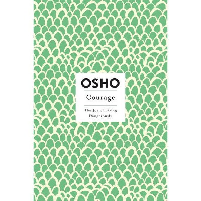 Courage - (Osho Insights for a New Way of Living) by  Osho (Paperback)