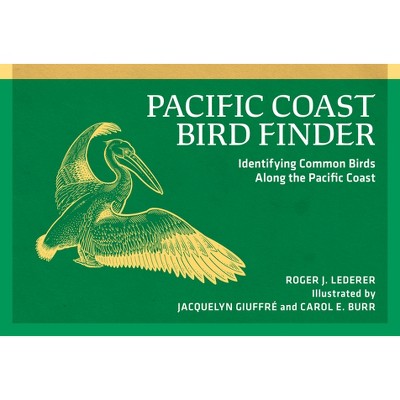 Pacific Coast Bird Finder - (Nature Study Guides) 2nd Edition by  Roger J Lederer (Paperback)