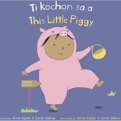 Ti Kochon Sa A/This Little Piggy - (Baby Rhyme Time (Haitian Creole/English)) (Board Book)
