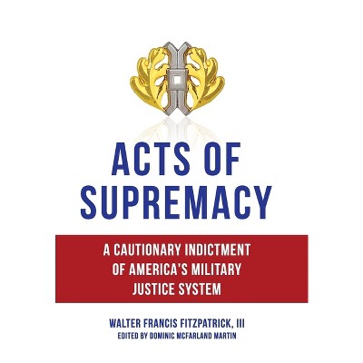 Acts of Supremacy - by  Walter Francis Fitzpatrick (Hardcover)