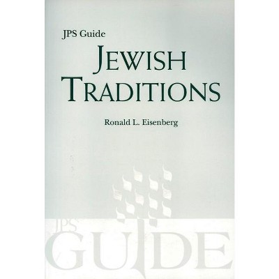 Jewish Traditions - (JPS Guide) by  Ronald L Eisenberg (Paperback)
